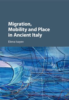 Front cover_Migration, Mobility And Place In Ancient Italy
