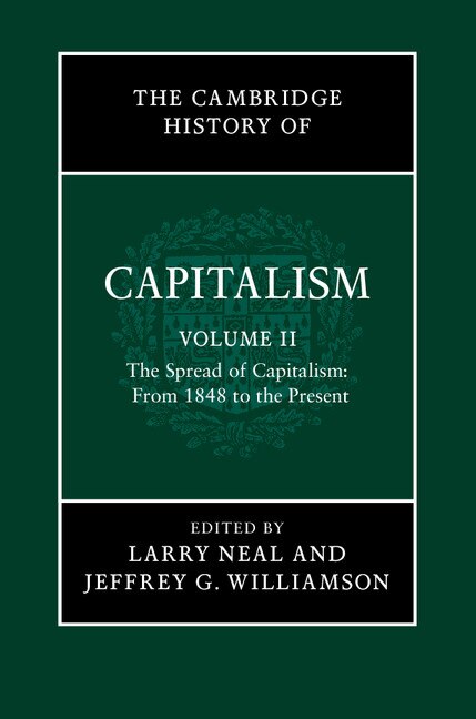 Couverture_The Cambridge History Of Capitalism: Volume 2, The Spread Of Capitalism: From 1848 To The Present