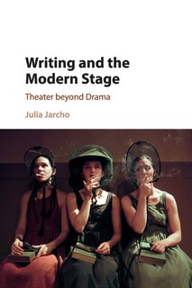 Front cover_Writing And The Modern Stage
