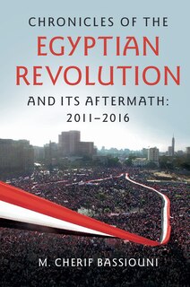 Front cover_Chronicles of the Egyptian Revolution and its Aftermath: 2011–2016