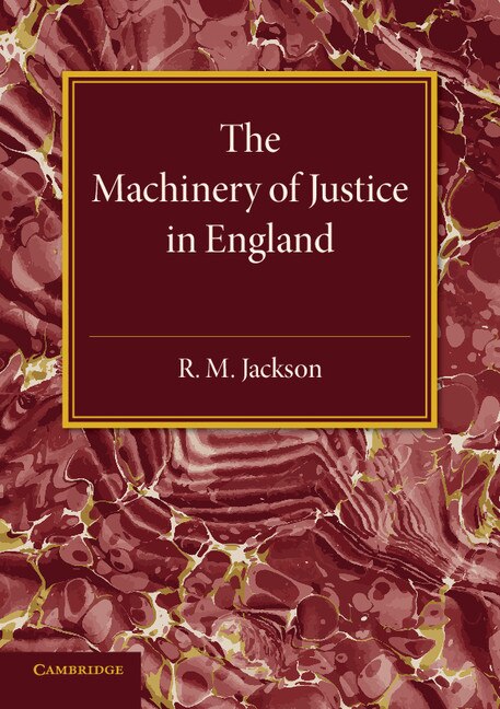 Front cover_The Machinery Of Justice In England