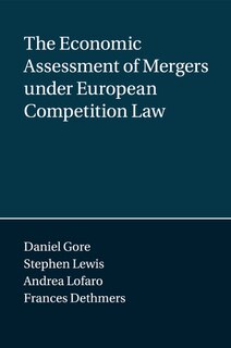 Couverture_The Economic Assessment Of Mergers Under European Competition Law