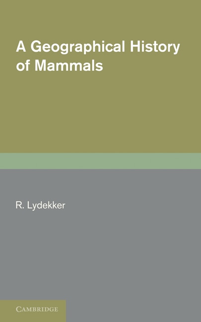 Front cover_A Geographical History of Mammals