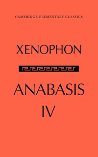 Couverture_The Anabasis of Xenophon: Volume 4, Book IV