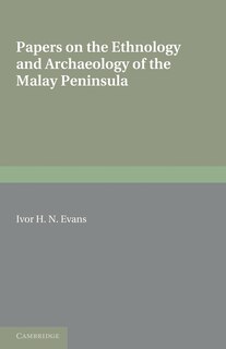 Couverture_Papers on the Ethnology and Archaeology of the Malay Peninsula