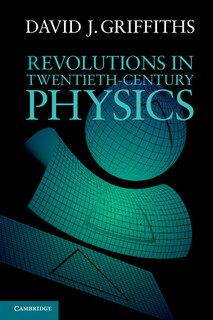Front cover_Revolutions in Twentieth-Century Physics