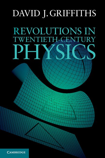 Front cover_Revolutions in Twentieth-Century Physics