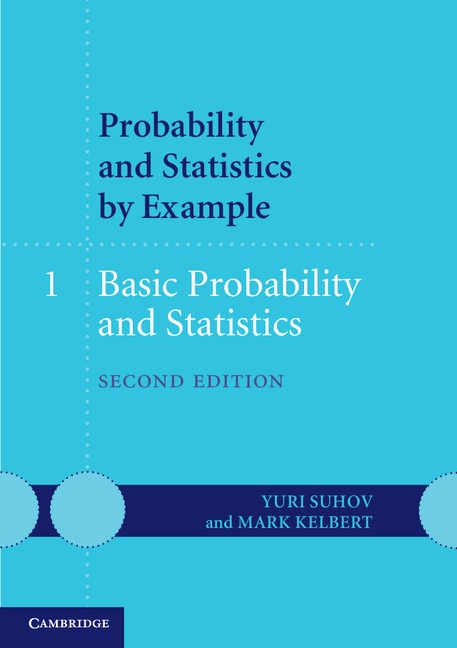 Front cover_Probability And Statistics By Example: Volume 1, Basic Probability And Statistics