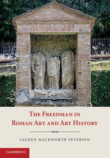 Front cover_The Freedman in Roman Art and Art History