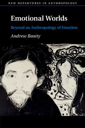 Emotional Worlds: Beyond An Anthropology Of Emotion