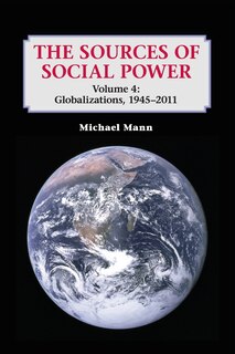 Couverture_The Sources of Social Power: Volume 4, Globalizations, 1945–2011