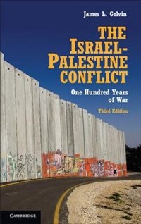 The Israel-Palestine Conflict: One Hundred Years of War