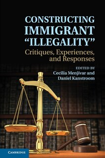 Front cover_Constructing Immigrant 'illegality'