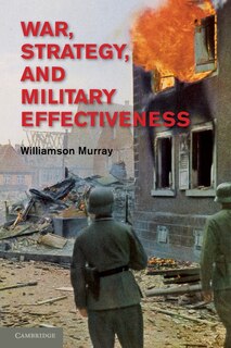 Couverture_War, Strategy, and Military Effectiveness