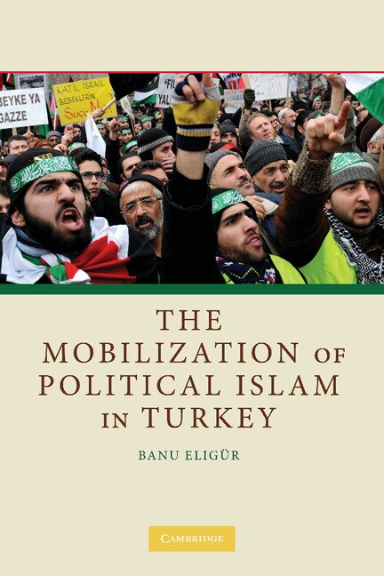 Front cover_The Mobilization Of Political Islam In Turkey