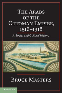 Couverture_The Arabs of the Ottoman Empire, 1516–1918
