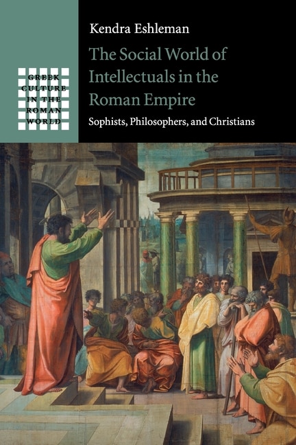 Front cover_The Social World Of Intellectuals In The Roman Empire