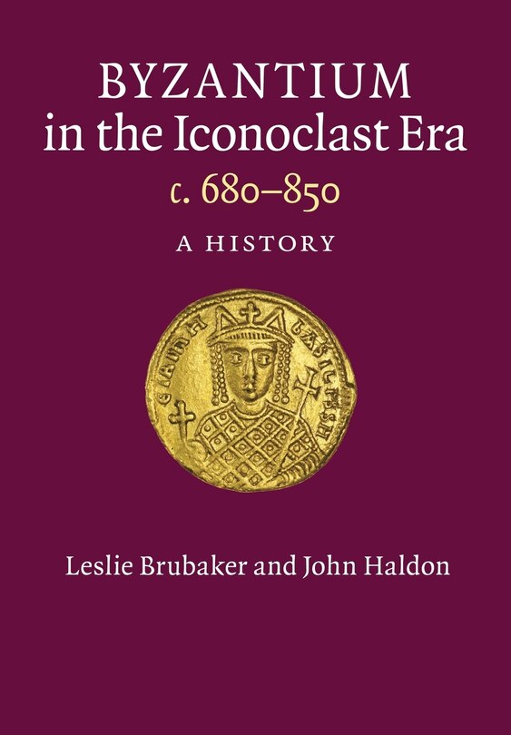 Front cover_Byzantium in the Iconoclast Era, c. 680–850