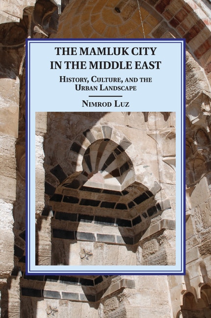 Front cover_The Mamluk City In The Middle East