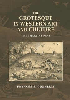 Front cover_The Grotesque In Western Art And Culture