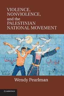 Front cover_Violence, Nonviolence, And The Palestinian National Movement
