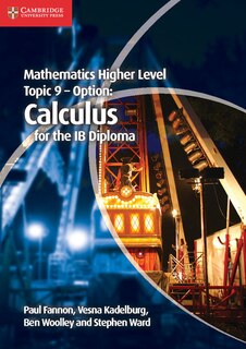 Front cover_Mathematics Higher Level for the IB Diploma Option Topic 9 Calculus