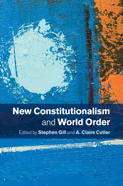 Front cover_New Constitutionalism And World Order