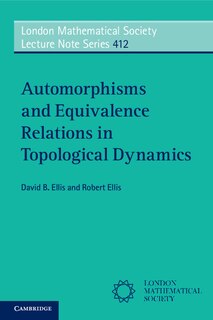 Front cover_Automorphisms And Equivalence Relations In Topological Dynamics