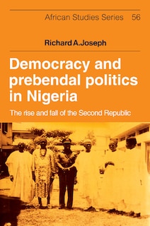 Front cover_Democracy And Prebendal Politics In Nigeria
