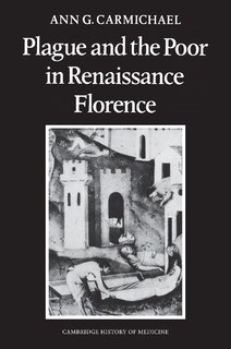 Front cover_Plague And The Poor In Renaissance Florence
