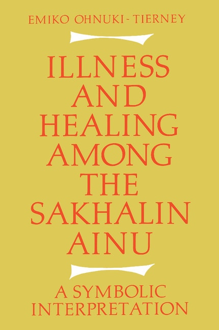 Couverture_Illness And Healing Among The Sakhalin Ainu