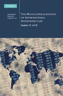 Front cover_The Multilateralization Of International Investment Law