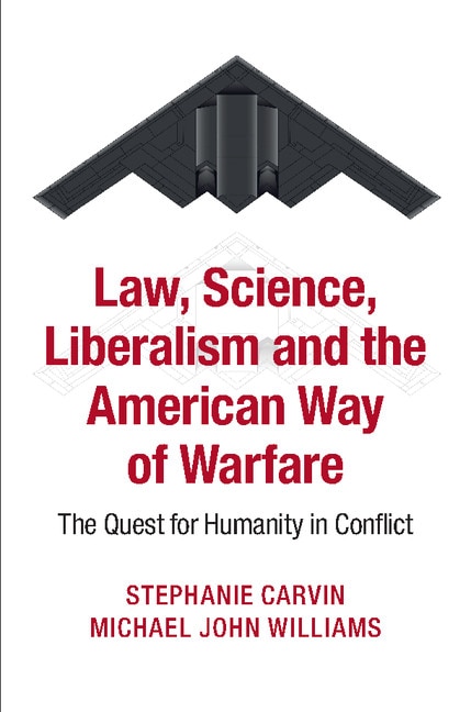 Couverture_Law, Science, Liberalism And The American Way Of Warfare