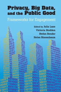 Couverture_Privacy, Big Data, And The Public Good