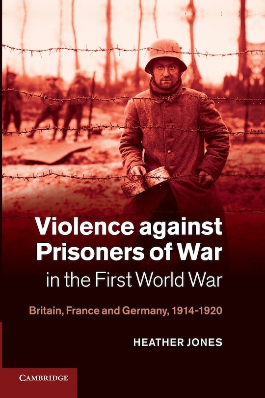 Front cover_Violence against Prisoners of War in the First World War