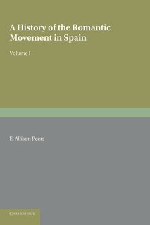 Couverture_A History of the Romantic Movement in Spain: Volume 1