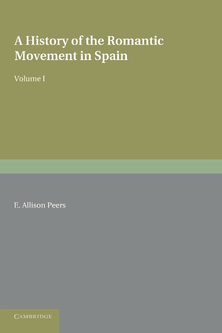 Couverture_A History of the Romantic Movement in Spain: Volume 1