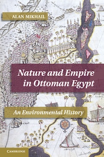 Front cover_Nature and Empire in Ottoman Egypt