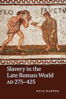 Couverture_Slavery in the Late Roman World, AD 275–425