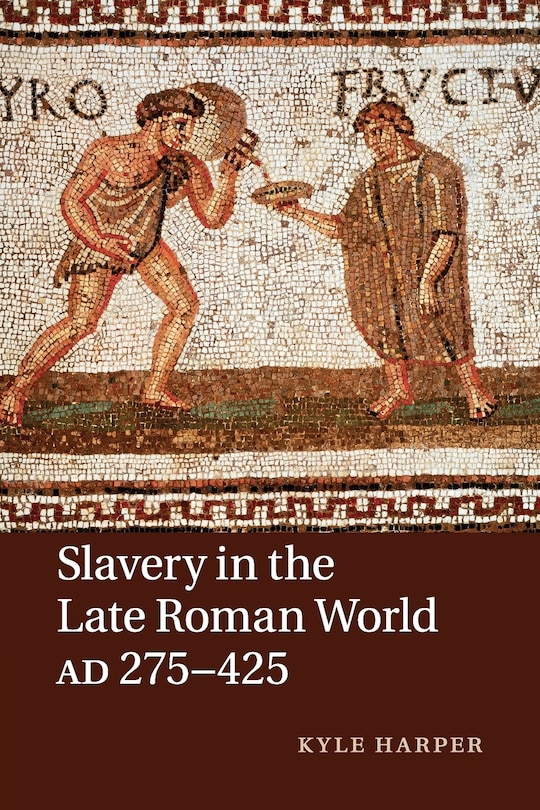 Couverture_Slavery in the Late Roman World, AD 275–425