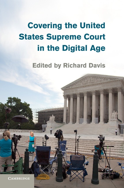 Front cover_Covering The United States Supreme Court In The Digital Age