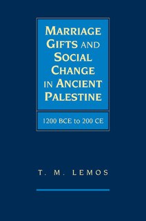 Front cover_Marriage Gifts And Social Change In Ancient Palestine