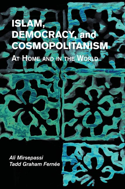 Front cover_Islam, Democracy, And Cosmopolitanism