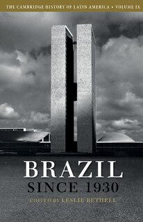 Front cover_The Cambridge History Of Latin America: Volume 9, Brazil Since 1930