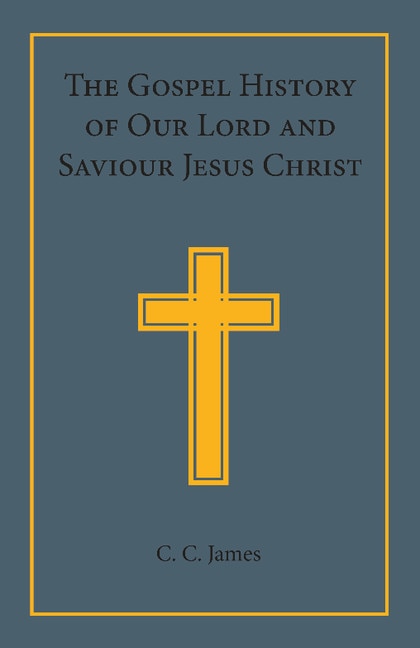 Couverture_The Gospel History of our Lord and Saviour Jesus Christ