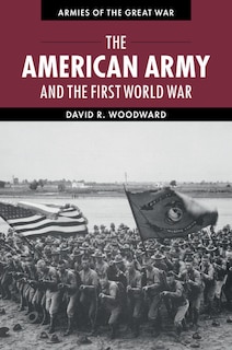 Couverture_The American Army And The First World War