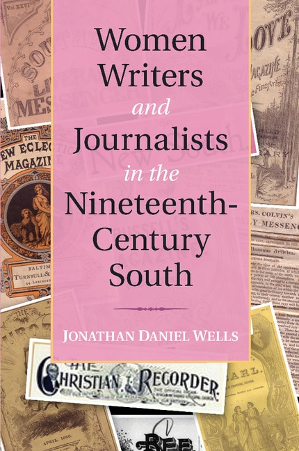 Front cover_Women Writers And Journalists In The Nineteenth-century South