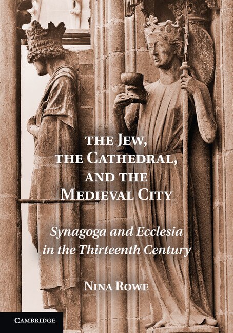 Front cover_The Jew, The Cathedral And The Medieval City