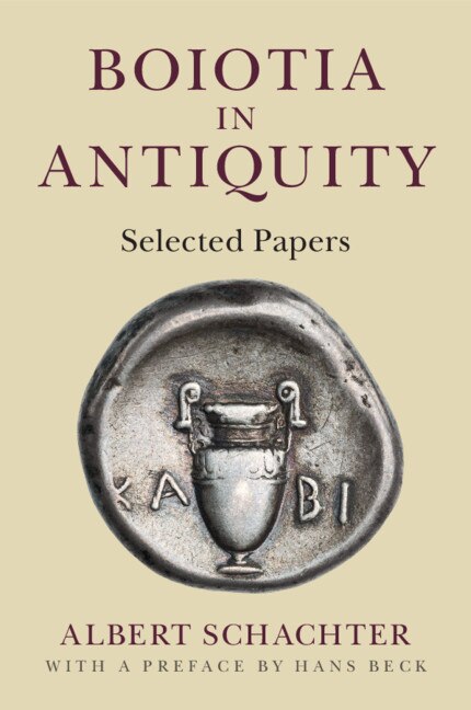 Boiotia In Antiquity: Selected Papers