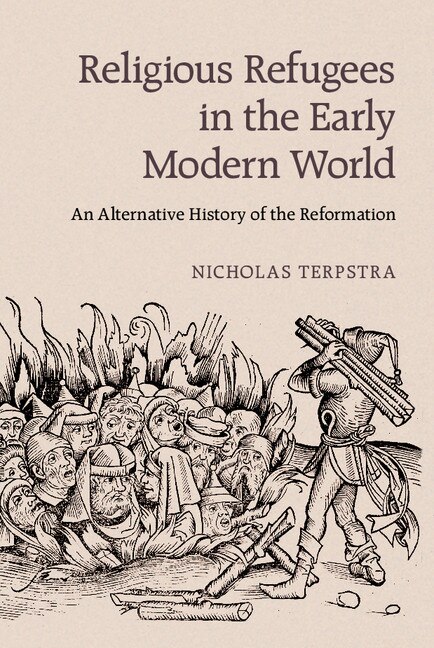 Front cover_Religious Refugees In The Early Modern World